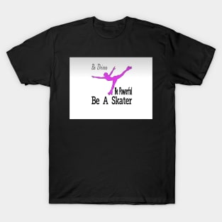 Be a Skater T-Shirt